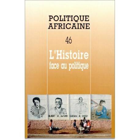 Livres Sciences Humaines et Sociales Actualités POLITIQUE AFRICAINE N-046-L'HISTOIRE FACE AU POLITIQUE WIP