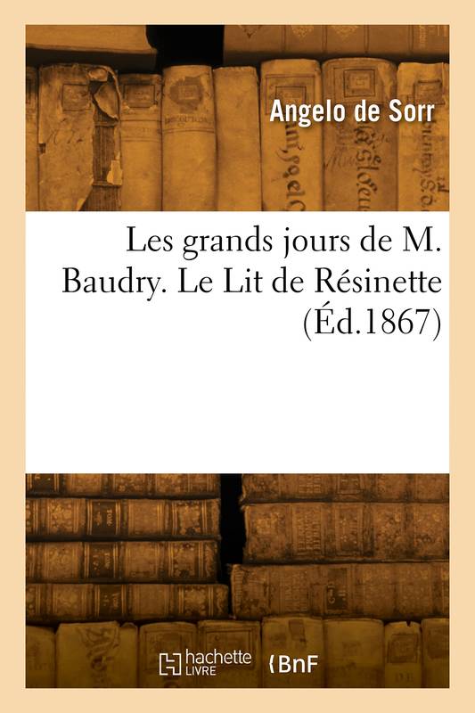 Les grands jours de M. Baudry. Le Lit de Résinette