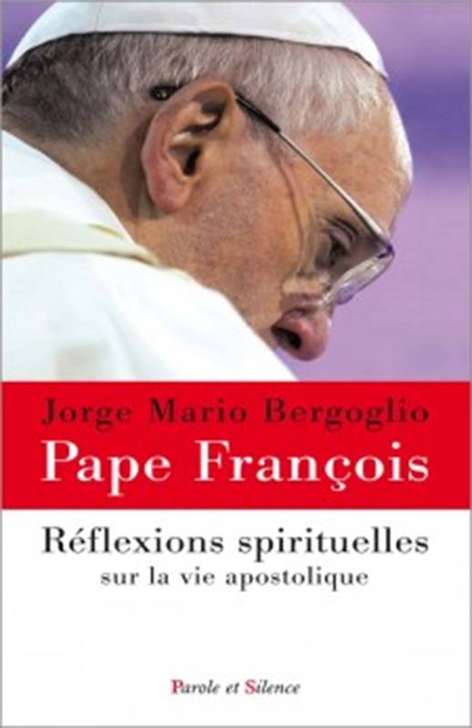 Réflexions spirituelles sur la vie apostolique, Reflexions spirituelles sur la vie apostolique t1 Pape François