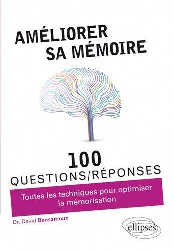 Livres Santé et Médecine Médecine Généralités Améliorer sa mémoire en 100 questions/réponses David Bensamoun