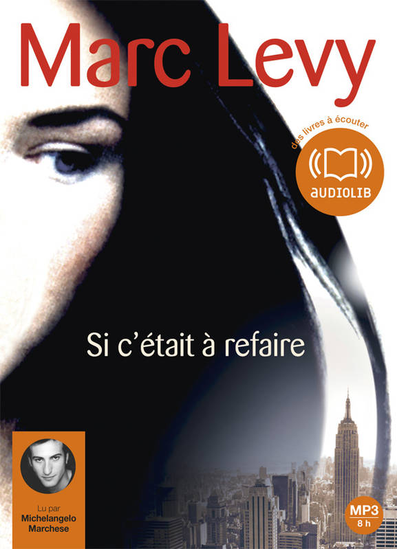 Livres Littérature et Essais littéraires Romans contemporains Francophones Si c'était à refaire, Livre audio 1 CD MP3 - 563 Mo Marc Levy