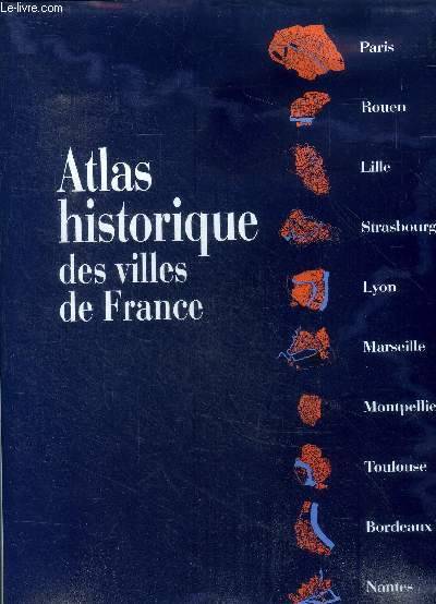 Atlas historique des villes européennes., 2, Atlas historique des villes de France Jean-Luc Pinol