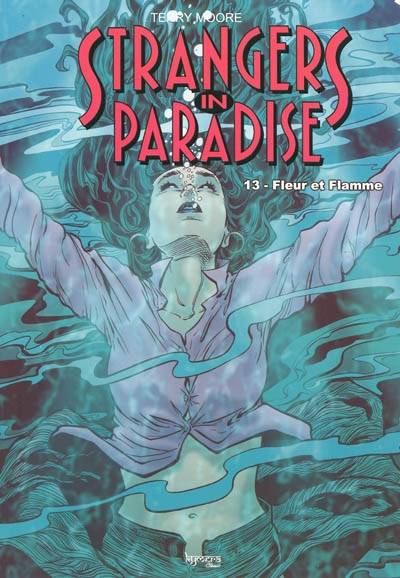 13, Strangers in Paradise T13 Fleur et flamme