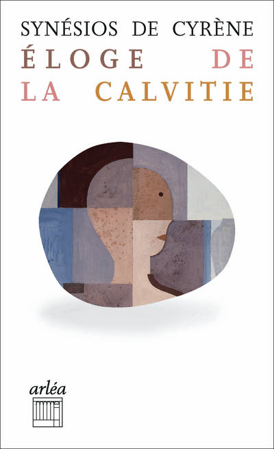 Livres Sciences Humaines et Sociales Philosophie Éloge de la calvitie - N° 55 Synésios de Cyrène