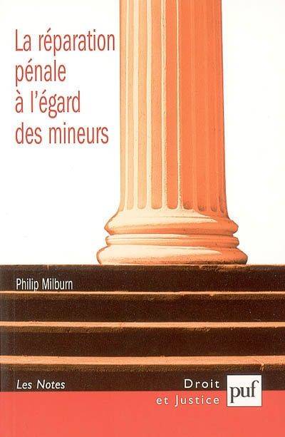 Livres Économie-Droit-Gestion Droit Généralités La réparation pénale à l'égard des mineurs Philip Milburn