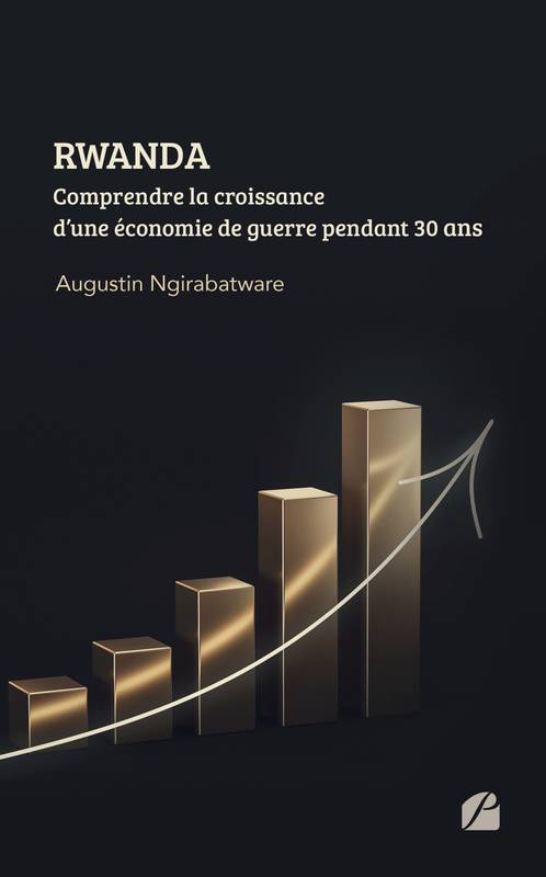 RWANDA - Comprendre la croissance d'une économie de guerre pendant 30 ans, Comprendre la croissance d'une économie de guerre pendant trente ans