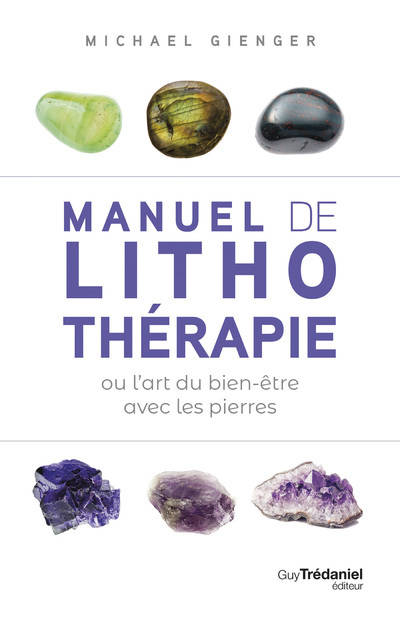 Livres Santé et Médecine Santé Médecines alternatives Manuel de lithothérapie ou l'art de soigner avec les pierres Michael Gienger