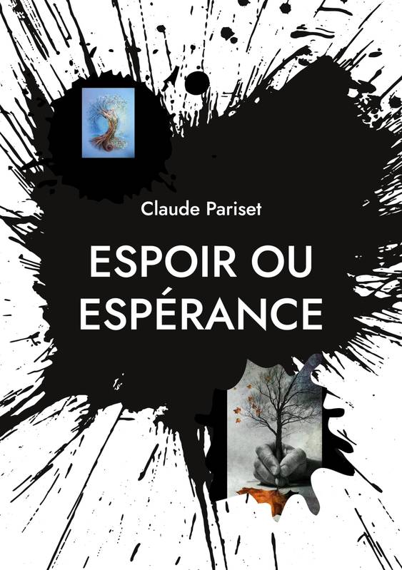 Livres Littérature et Essais littéraires Poésie Espoir ou espérance, poésies Claude Pariset