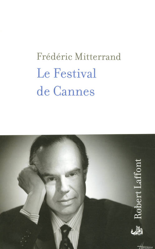 Le Festival de Cannes Frédéric Mitterrand