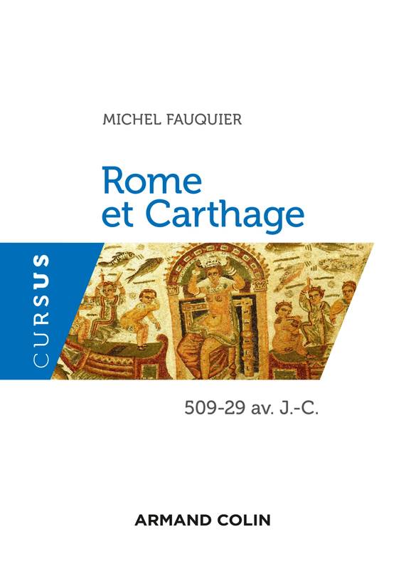 Livres Histoire et Géographie Histoire Histoire générale Rome et Carthage - 509-29 av. J.-C., 509-29 av. J.-C. Michel Fauquier