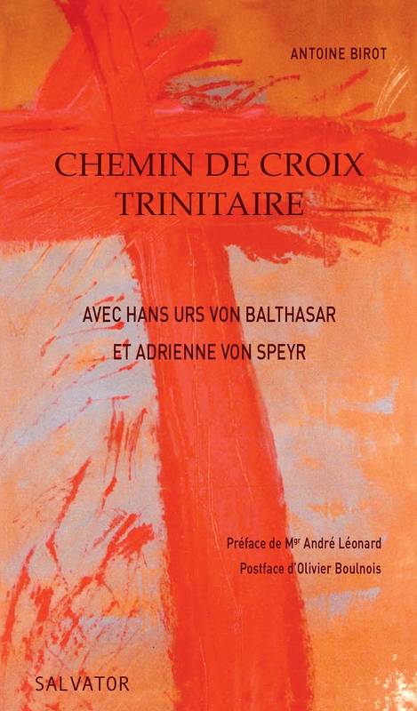 Chemin de croix trinitaire, avec Hans Urs von Balthasar et Adrienne von Speyr