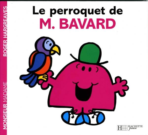 Jeux et Jouets Livres Livres pour les 3-6 ans Albums souples Le perroquet de Monsieur Bavard Hargreaves, Roger / Gontier, Josette