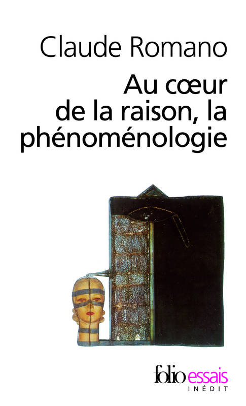 Livres Sciences Humaines et Sociales Philosophie Au cœur de la raison, la phénoménologie Claude Romano