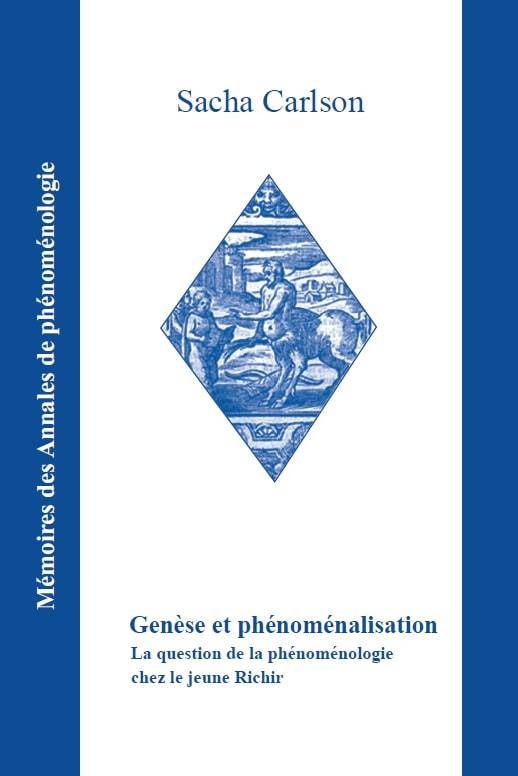 Livres Sciences Humaines et Sociales Philosophie Genèse et phénoménalisation, La question de la phénoménologie chez le jeune Richir Sacha Carlson