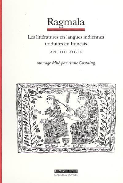 Ragmala, Les litteratures en langues indiennes traduites en français,anthologie