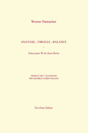 Livres Littérature et Essais littéraires Essais Littéraires et biographies Essais Littéraires Anataxe, virgule, balance - notes pour "W" de Jean Daive, notes pour "W" de Jean Daive Jean Daive, Michèle Cohen-Halimi, Werner Hamacher