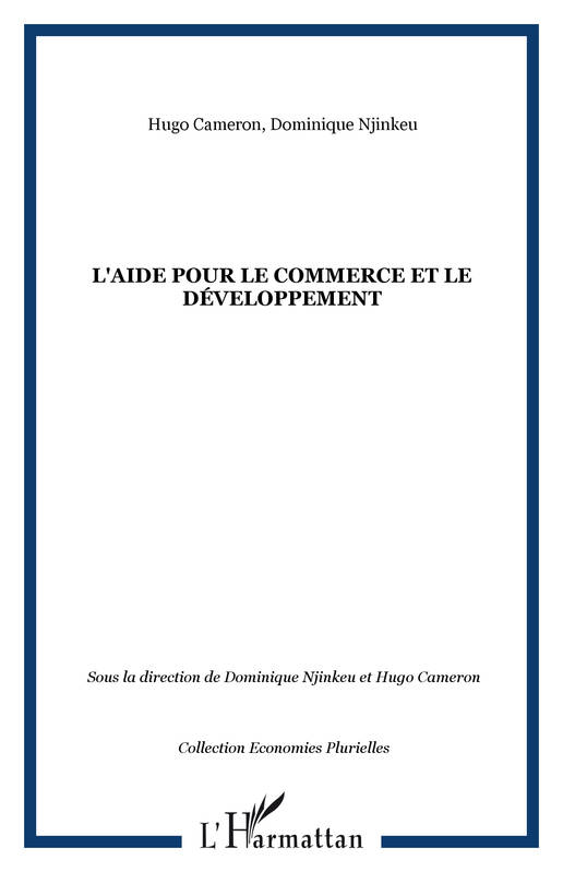 Livres Économie-Droit-Gestion Sciences Economiques L'aide pour le commerce et le développement Dominique Njinkeu, Hugo Cameron