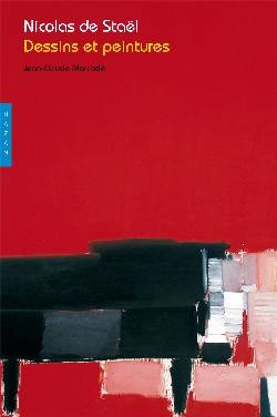 Nicolas de Staël. Peintures et dessins, peintures et dessins