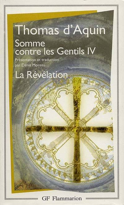 Livres Sciences Humaines et Sociales Philosophie Somme contre les Gentils IV, La Révélation Thomas d'Aquin