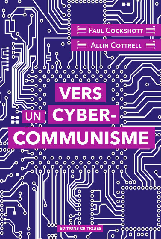 Livres Sciences Humaines et Sociales Sciences politiques Vers un Cybercommunisme Allin Cottrell, Paul Cockshott