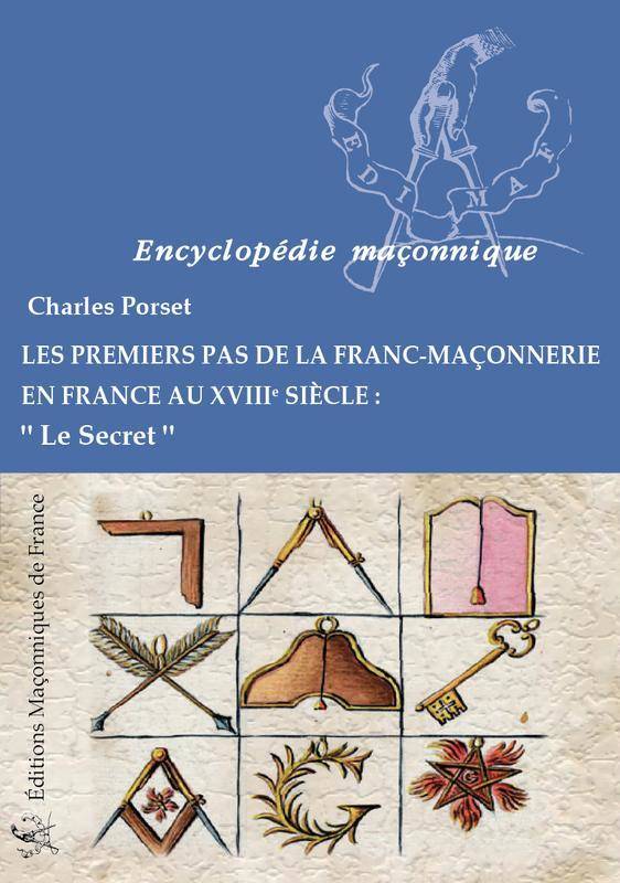 Les premiers pas de la franc-maçonnerie en France au XVIIIe siècle Charles Porset