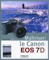 Maîtriser le Canon EOS 7D Vincent Luc