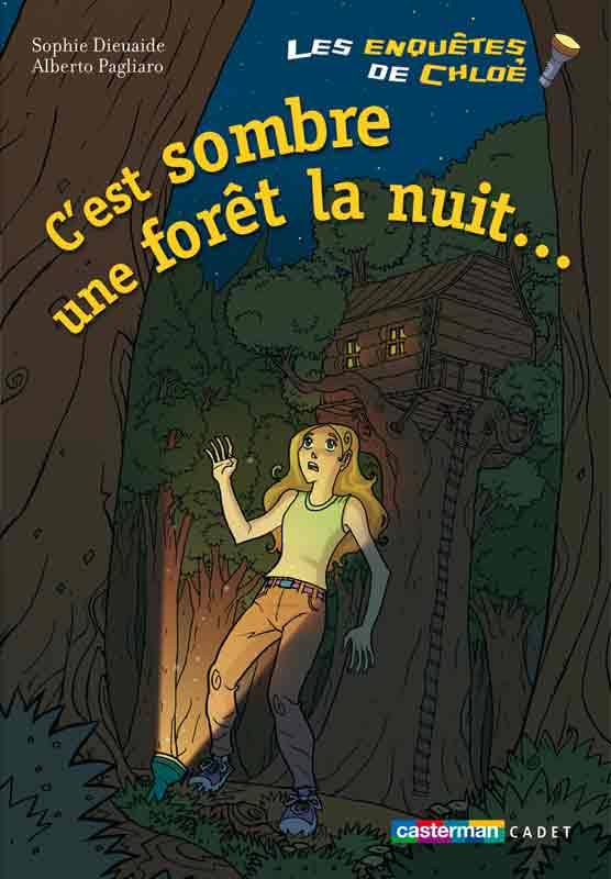 Les enquêtes de Chloé, C'est Sombre une Forêt la Nuit, C'est sombre une forêt la nuit - Semi-poche Sophie Dieuaide