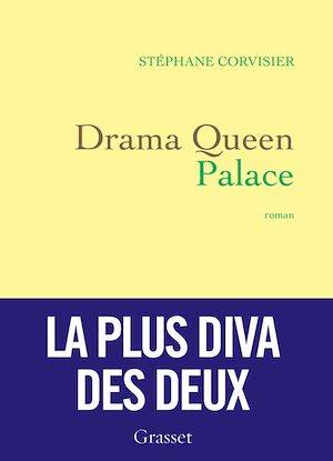 Drama Queen Palace, roman Stéphane Corvisier