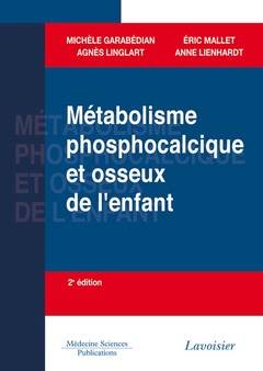 Métabolisme phosphocalcique et osseux de l'enfant (2° Éd.)