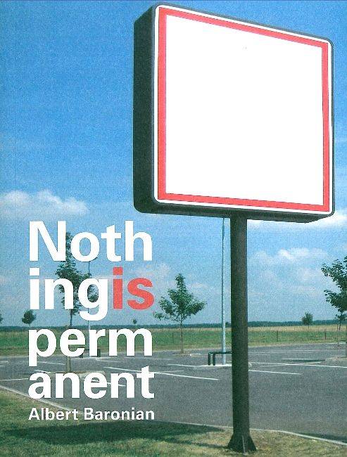 Nothing Is Permanent, Albert Baronian