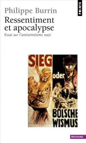 Livres Histoire et Géographie Histoire Seconde guerre mondiale Ressentiment et Apocalypse. Essai sur l'antisémiti, essai sur l'antisémitisme nazi Philippe Burrin