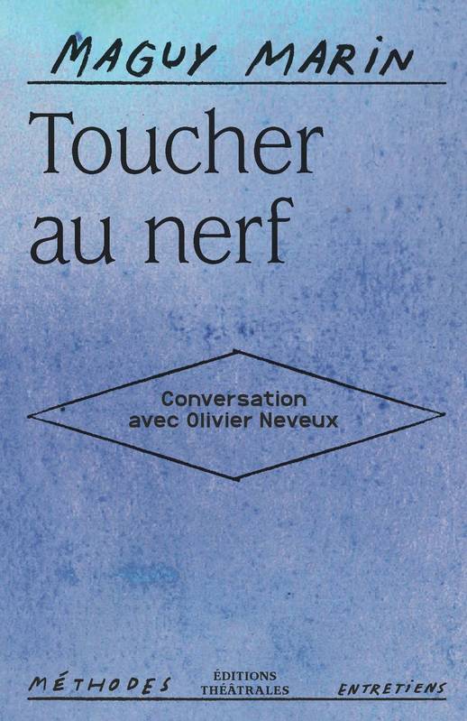 Toucher au nerf, Conversation avec Olivier Neveux