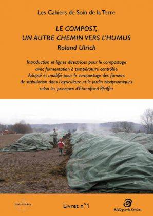 Les Cahiers de Soin de la Terre, Le compost, un autre chemin vers l’humus, Livret n°1 Roland Ulrich