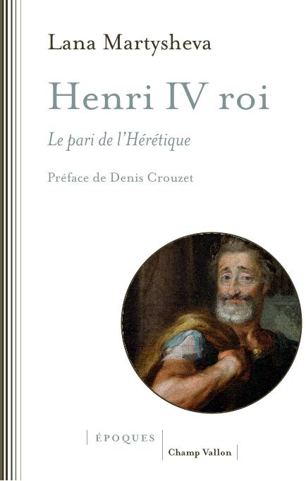 Henri IV roi - Le pari de l'Hérétique