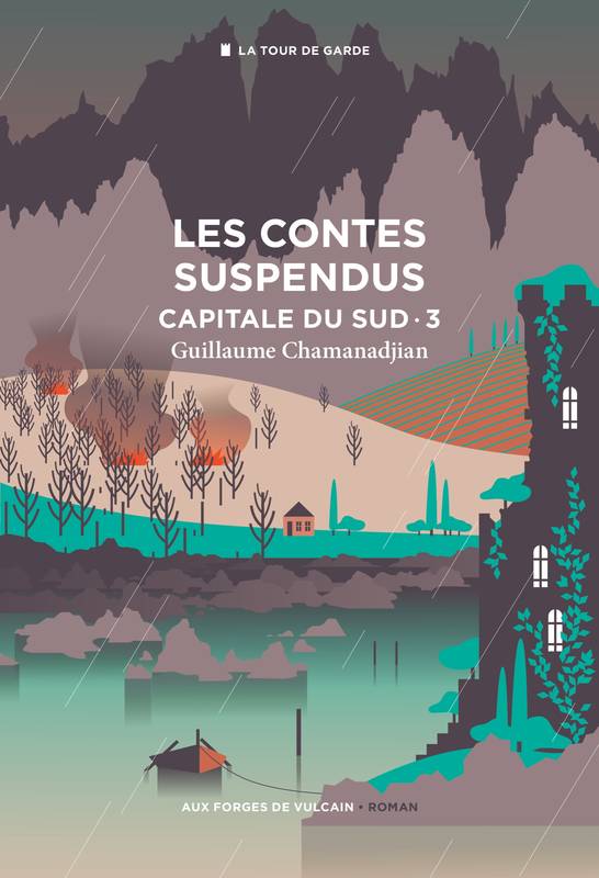 Livres Littératures de l'imaginaire Science-Fiction Cycle de la Tour de garde. Capitale du Sud T3 : les contes suspendus Guillaume Chamanadjian