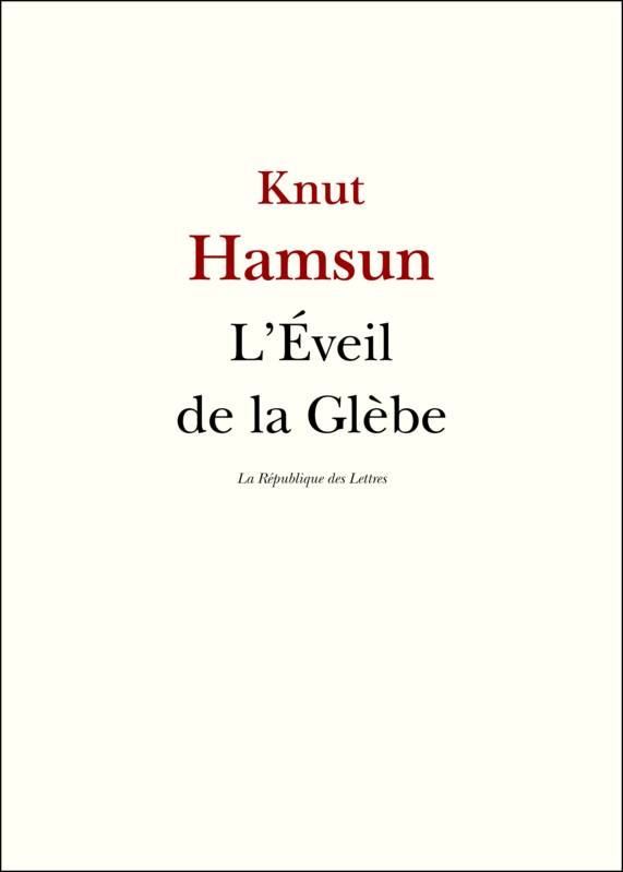 L'Eveil de la Glèbe Knut Hamsun