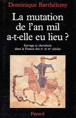La Mutation de l'an mil a-t-elle eu lieu ?, Servage et chevalerie dans la France des Xe et XIe siècles
