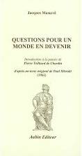 Questions pour un monde en devenir, introduction à la pensée de Pierre Teilhard de Chardin Jacques Masurel