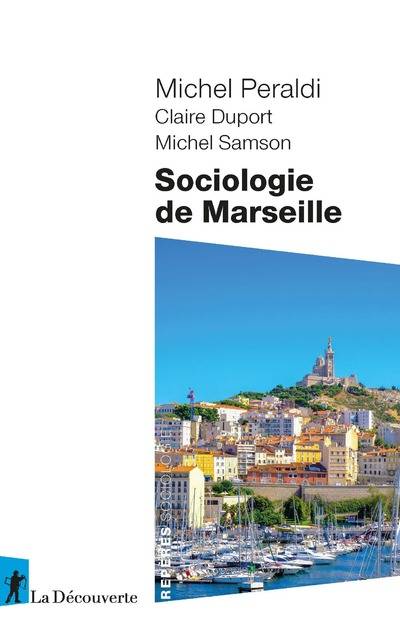 Livres Sciences Humaines et Sociales Sciences sociales Sociologie de Marseille Michel Peraldi, Michel Samson, Claire Duport