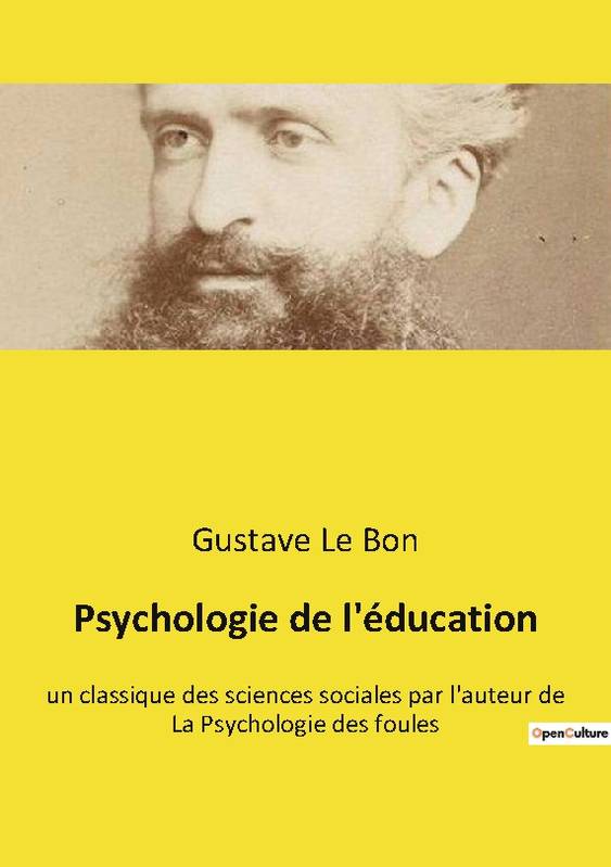 Psychologie de l'éducation, un classique des sciences sociales par l'auteur de La Psychologie des foules