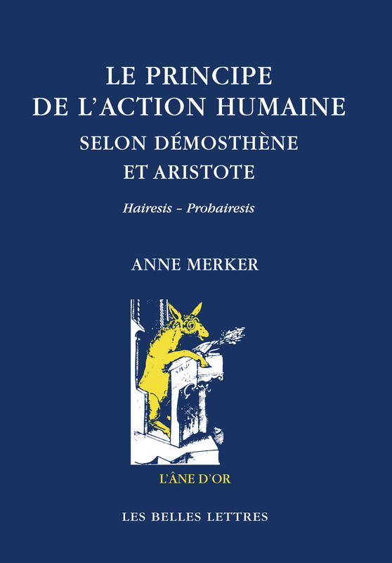 Le Principe de l’action humaine selon Démosthène et Aristote, Hairesis - Prohairesis