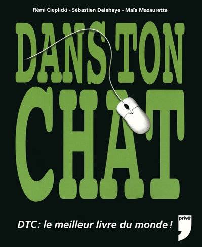 Livres BD Humour Dans ton chat Sébastien Delahaye, Rémi Cieplicki