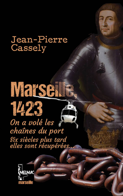 Marseille, 1423, on a volé les chaînes du port