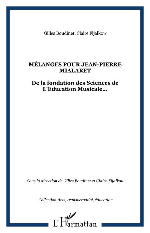 Mélanges pour Jean-Pierre Mialaret, De la fondation des Sciences de L'Education Musicale...