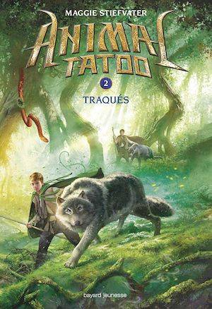 Animal Tatoo saison 1, Tome 02, Traqués Maggie Stiefvater