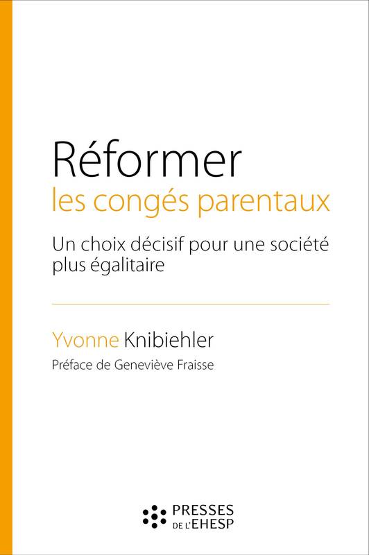 Réformer les congés parentaux, Un choix décisif pour une société plus égalitaire