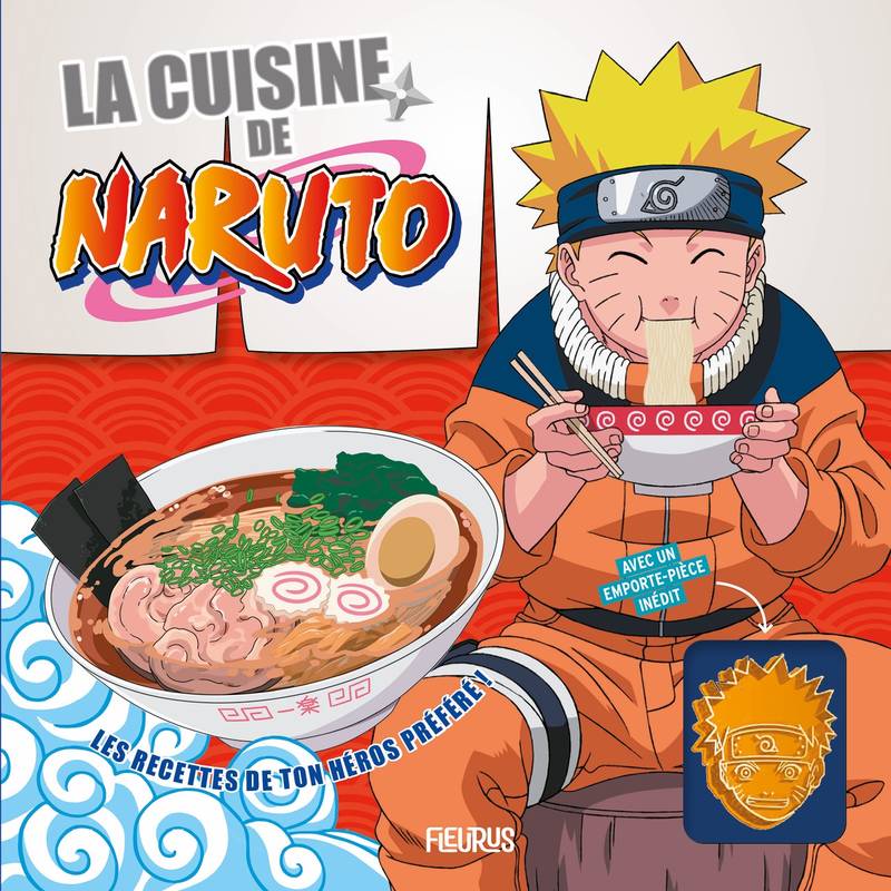 Jeux et Jouets Loisirs créatifs Cuisiner avec les enfants Livres de cuisine La cuisine de Naruto (+ emporte-pièce) Collectif, Naruto