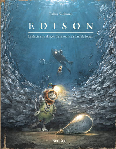 Jeux et Jouets Livres Livres pour les  6-9 ans Documentaires Mer et Océans Edison, La fascinante plongée d'une souris au fond de l'océan Torben Kuhlmann