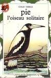 Pie l'oiseau solitaire, - TRADUIT DE L'AUSTRALIEN **