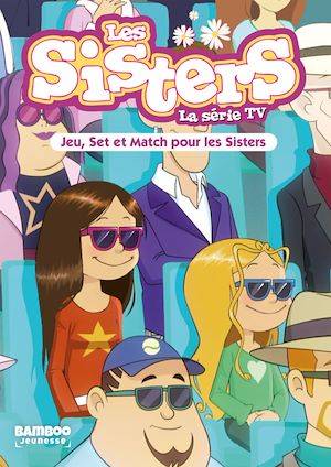 Les Sisters - La Série TV - Poche - tome 42, Jeu, set et match pour les Sisters William